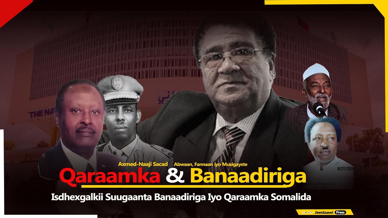 AXMEDN NAAJI | Qisooyinka Suugaanta Banaadiriga Iyo Qaraamka Somalida
