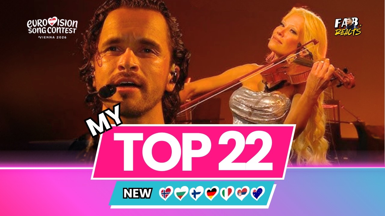 My Top 22 - EUROVISION SONG CONTEST 2026 | New: 🇳🇴 🇧🇬 🇫🇮 🇩🇪 🇮🇹 🇷🇸 🇦🇺 (So Far) 🎶😍 #esc2026