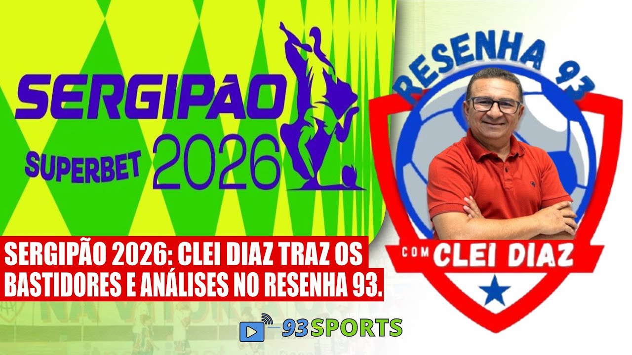 RESENHA 93: ESPECIAL SERGIP&Atilde;O 2026 COM CLEI DIAZ