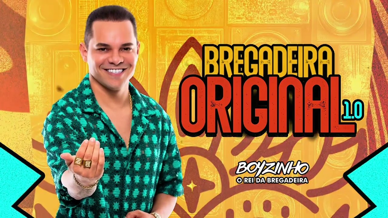 Boyzinho - Bregadeira Original 1.0 (Repertório Novo) 