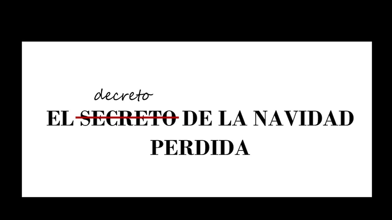 El Decreto de la Navidad Perdida - Argüelles Productions 2022