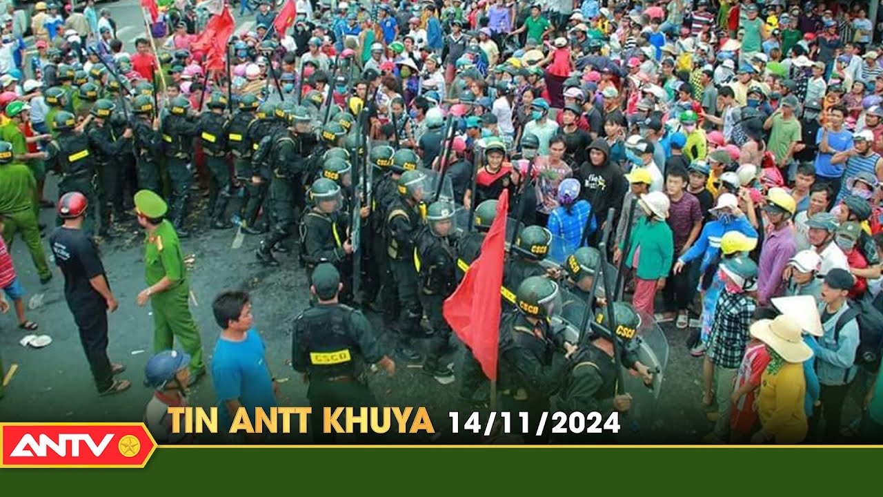 Tin tức an ninh trật tự n&oacute;ng, thời sự Việt Nam mới nhất 24h khuya ng&agrave;y 14/11 | ANTV