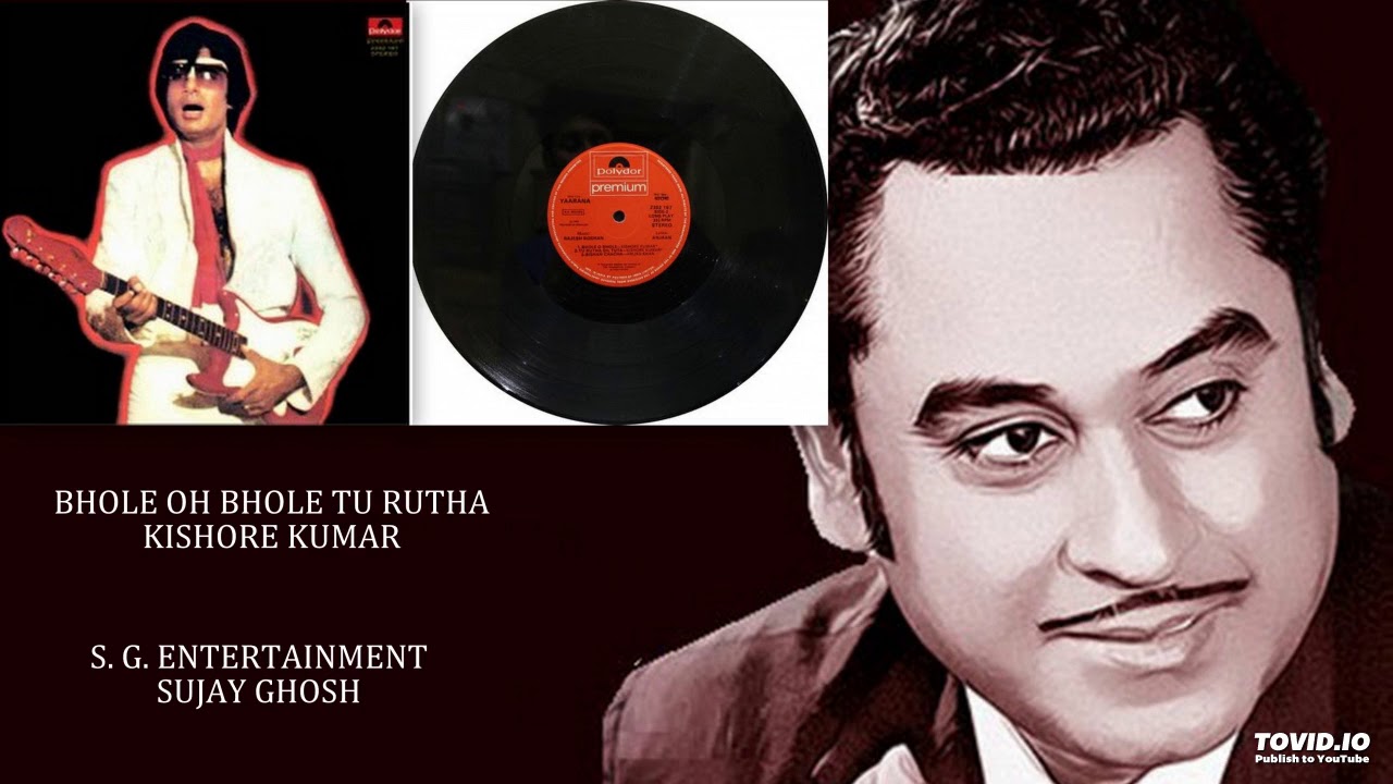 BHOLE OH BHOLE TU RUTHA - KISHORE KUMAR - YAARANA(1980) - RAJESH ROSHAN