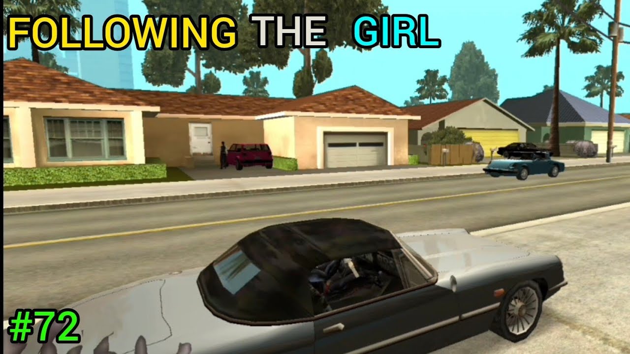 FOLLOWING THE GIRL | GTA SAN ANDREAS GAMEPLAY #72