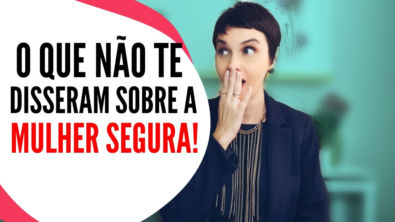 Os segredos da Mulher Segura!