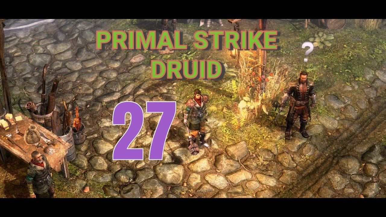 Primal Strike Druid Walkthrough Part - 27