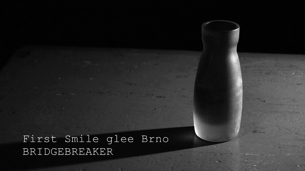 First Smile glee Brno - Bridgebreaker