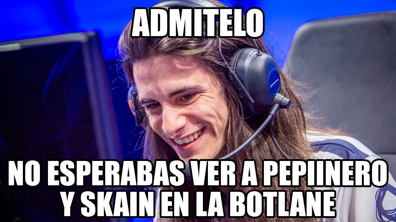 ADMÍTELO, NO ESPERABAS VER A PEPIINERO y SKAIN en la BOTLANE