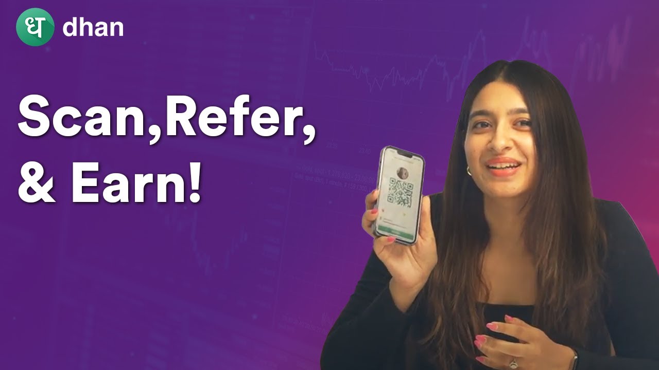 How to Scan, Refer, & Earn with Dhan ?