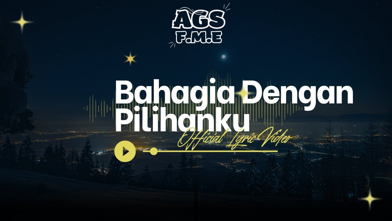 AGS F.M.E - Bahagia Dengan Pilihanku ( Official Lyric Video )