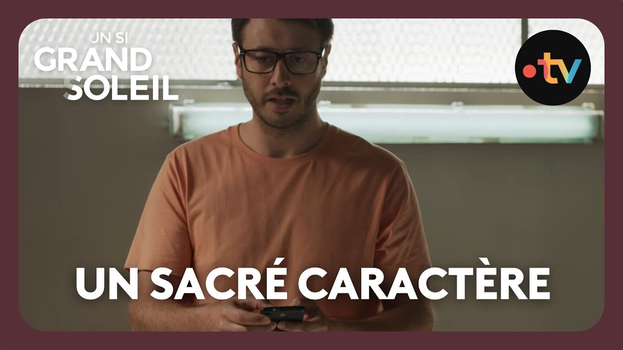 Un si grand soleil - Episode 728 (Saison 3) | Un sacré caractère