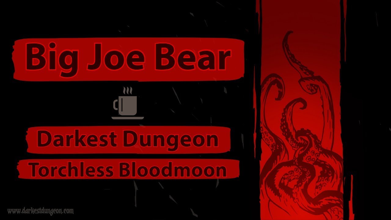 🐻 Darkest(er) Dungeon: Torchless Bloodmoon #1