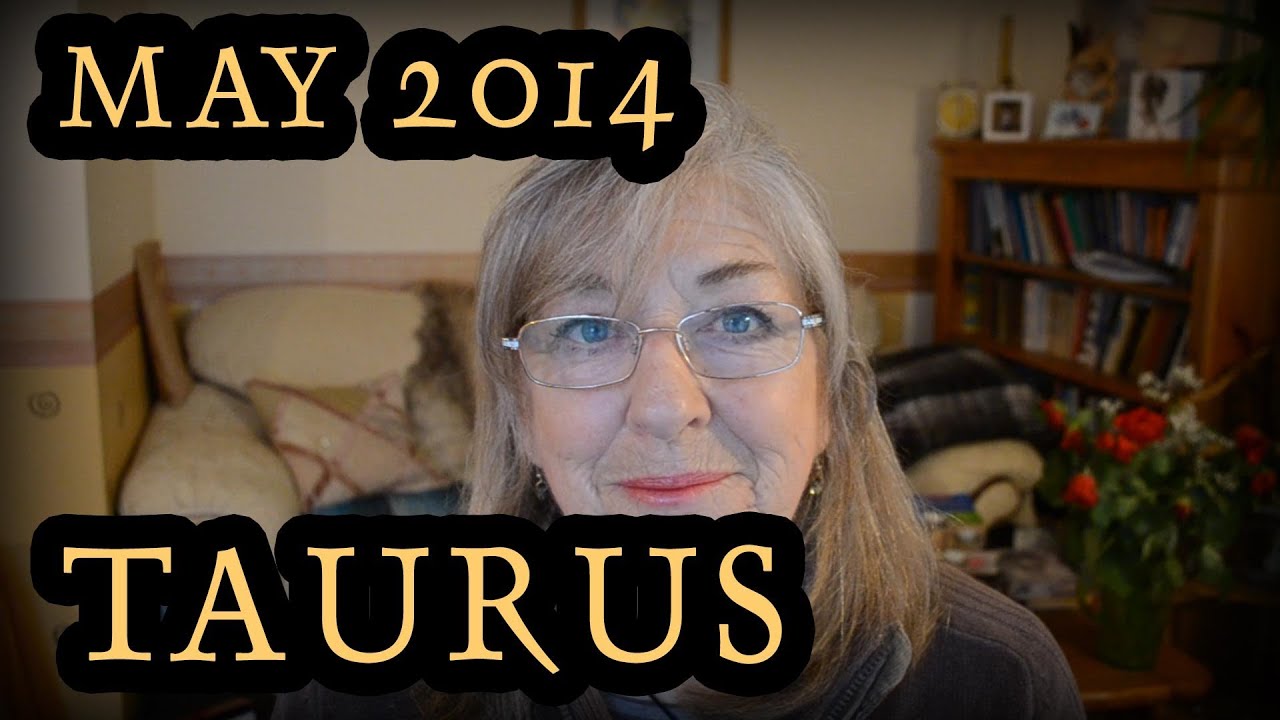 Taurus Horoscope For May 2014