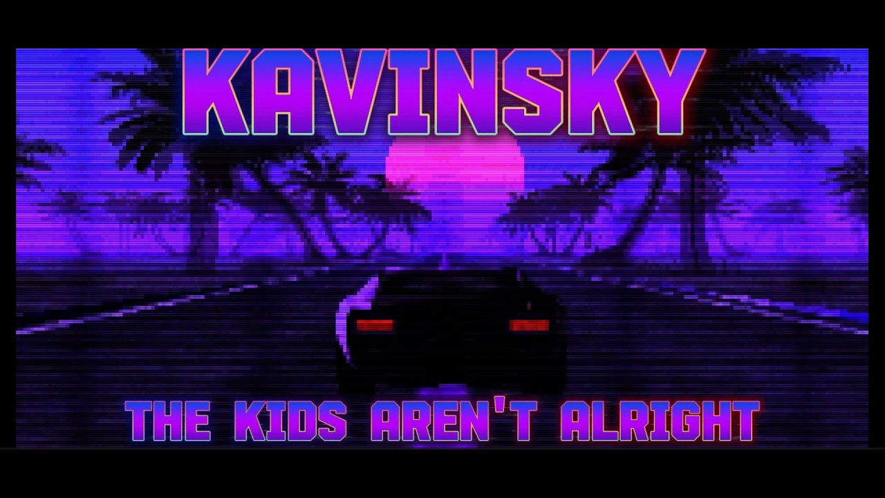 The Kids Aren't Alright (Kavinsky Style / Retrowave Cover)