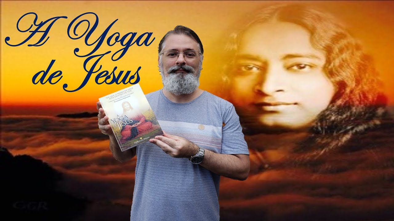 A Yoga de Jesus | Paramahansa Yogananda