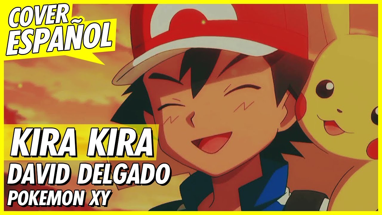 KIRA KIRA (Cover Español)「Pokemon XY ED」【David Delgado】