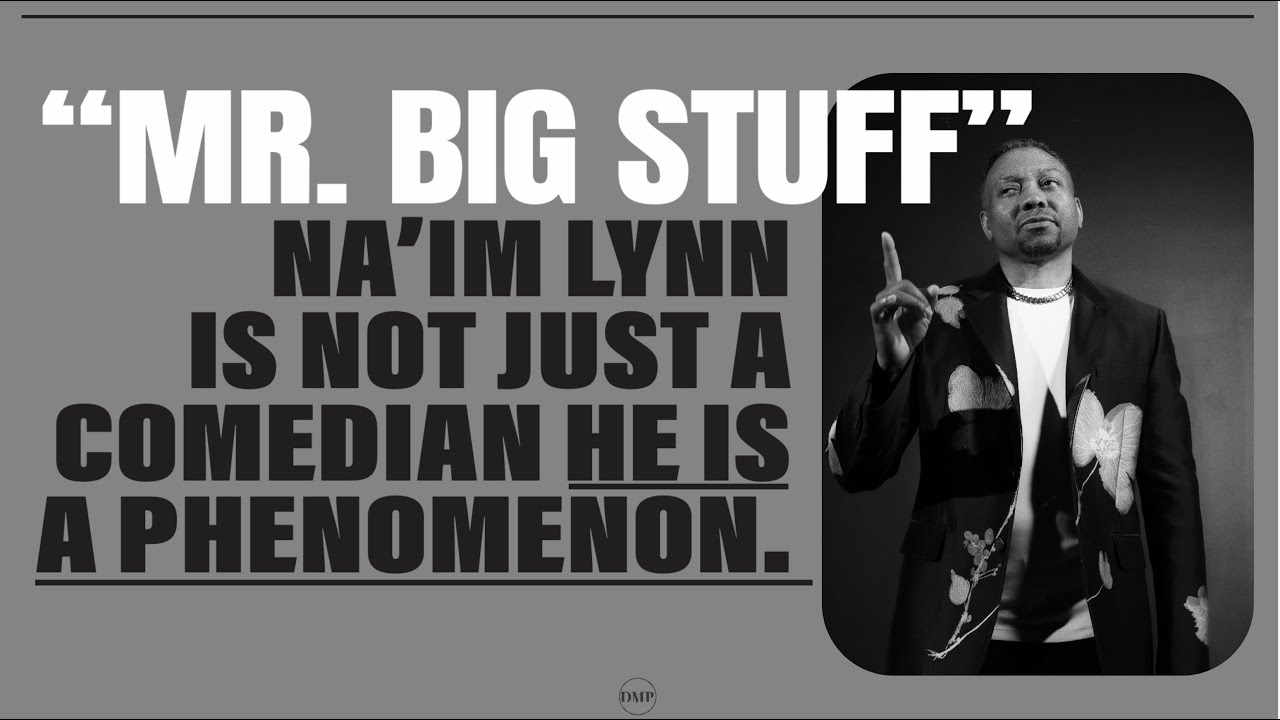 NA'IM LYNN || MR BIG STUFF [FULL SPECIAL]