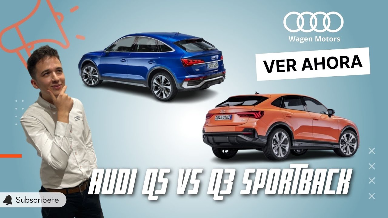 Audi Q5 Sportback VS Audi Q3 Sportback | ¿Cúal prefieres? | Wagen Motors Audi