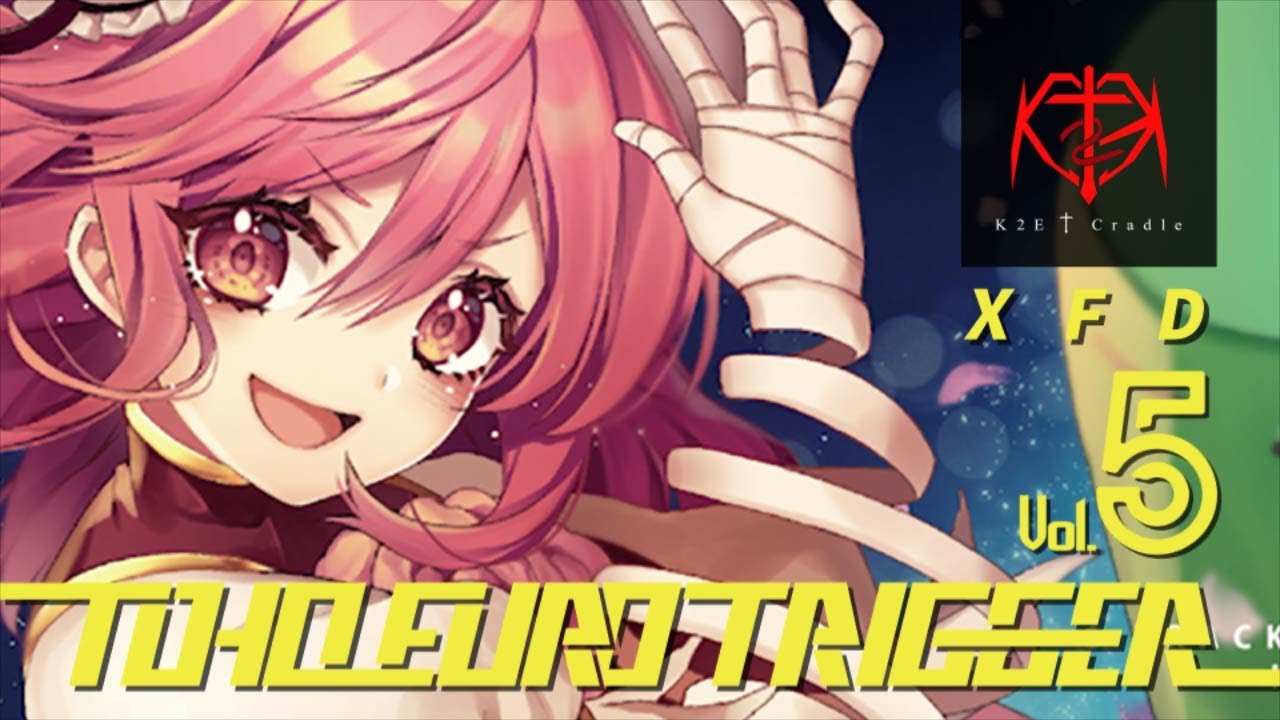 第十七回博麗神社例大祭【K2E&dagger;Cradle】TOHO EURO TRIGGER Vol 5 PV・XFD【東方勇路】