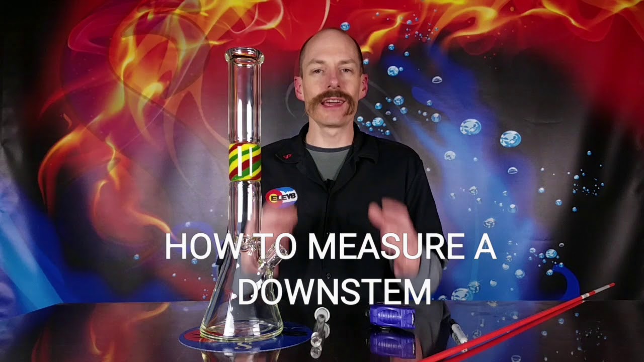 How to measure for a downstem  for your dab rig or water pipe