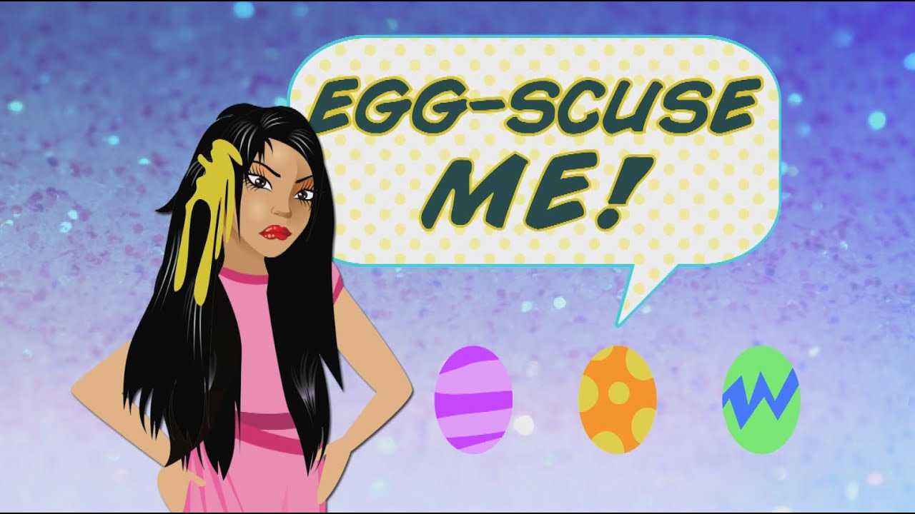 Egg-scuse Me!