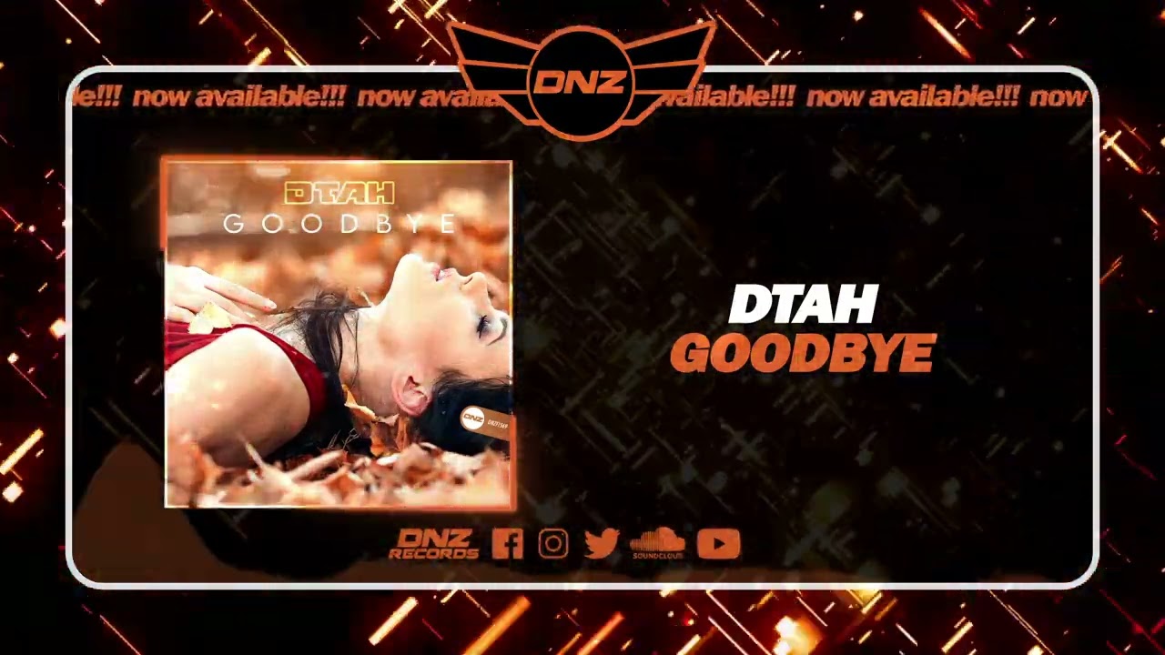 DNZF1569 // DTAH - GOODBYE (Official Video DNZ Records)