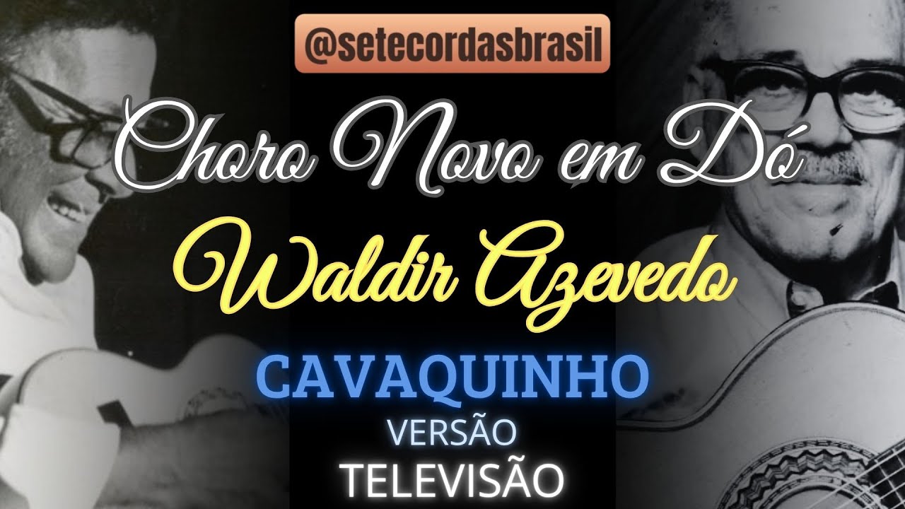 Choro Novo em Dó – Waldir Azevedo | Partitura e Tablatura para Cavaquinho