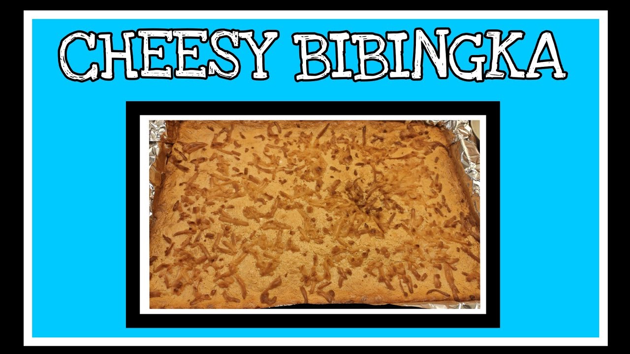 SPECIAL CHEESY BIBINGKA | HOW TO COOK BIBINGKA IN THE OVEN