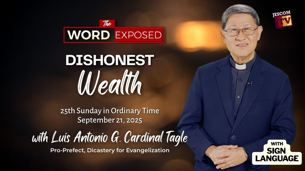 DISHONEST WEALTH | The Word Exposed with Cardinal Tagle (September 21, 2025) with Sign Language