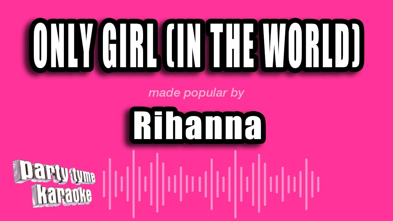 Rihanna - Only Girl (In The World) (Karaoke Version)
