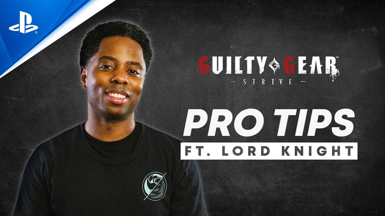 Lord Knight&rsquo;s TOP 4 Tips for Guilty Gear -Strive- Tournaments | PlayStation Esports
