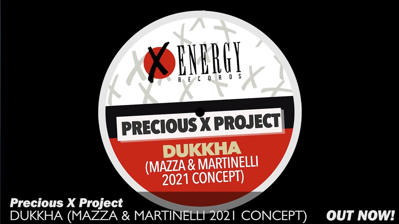 Precious X Project - Dukkha (Mazza & Martinelli 2021 Concept)