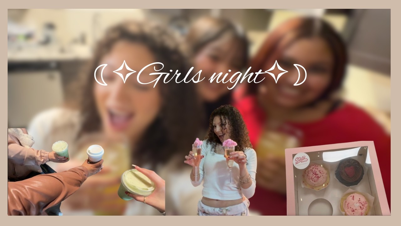 VLOG ♡ girls night (ft. my favs)
