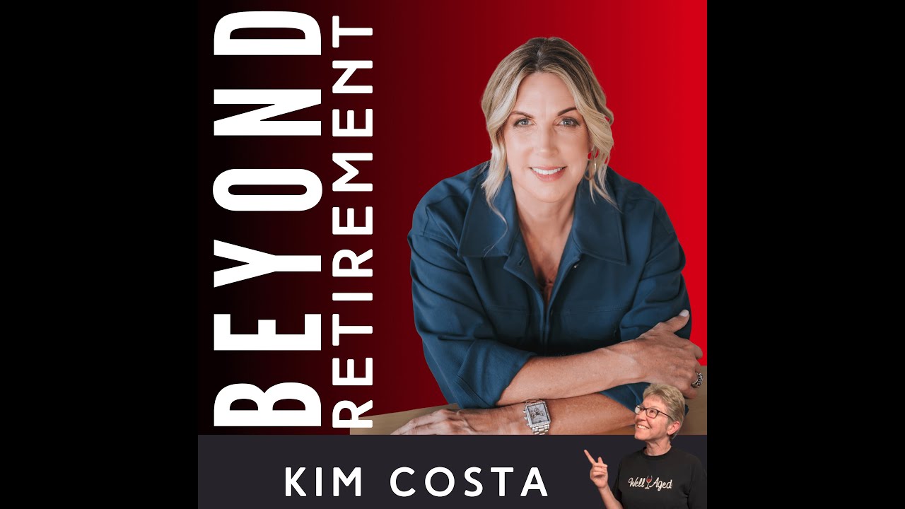 Retirement Lifestyle - Are You Living in Your Wheel House? - with Kim Costa