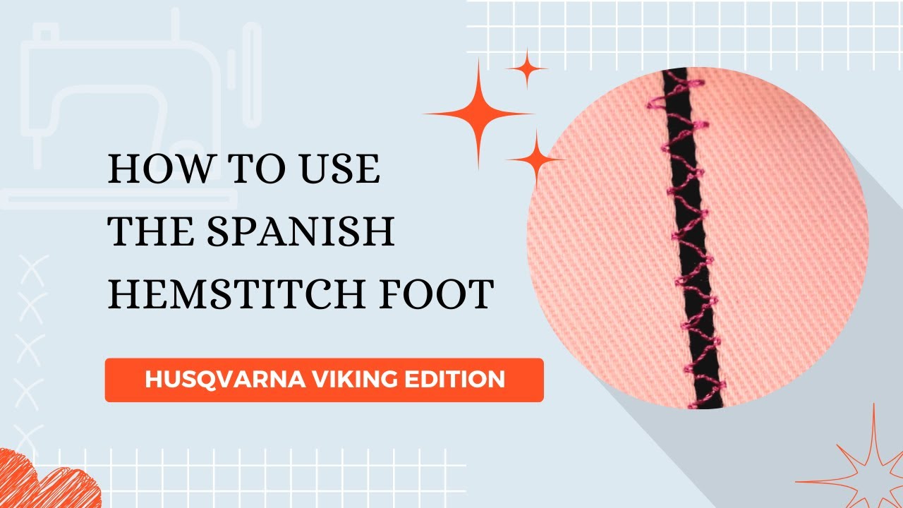How to Use the Spanish Hemstitch Foot - Husqvarna Viking Edition