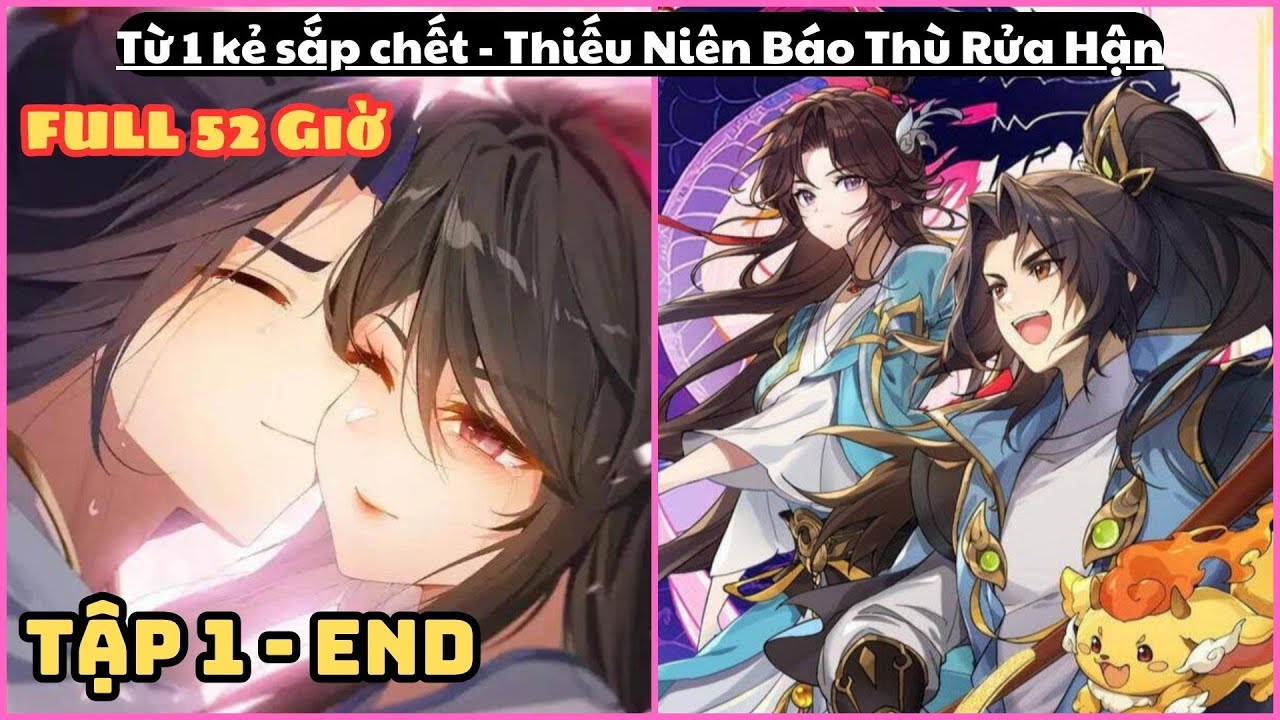 Trọn Bộ 52h - Từ 1 Kẻ Sắp Chết Thiếu Niên Báo Thù Rửa Hận - Phần 1- 49
