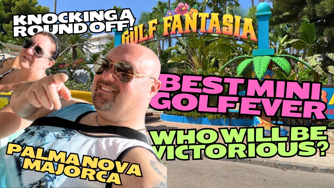Is Golf Fantasia the BEST Mini Golf in Majorca? it's a great day out..