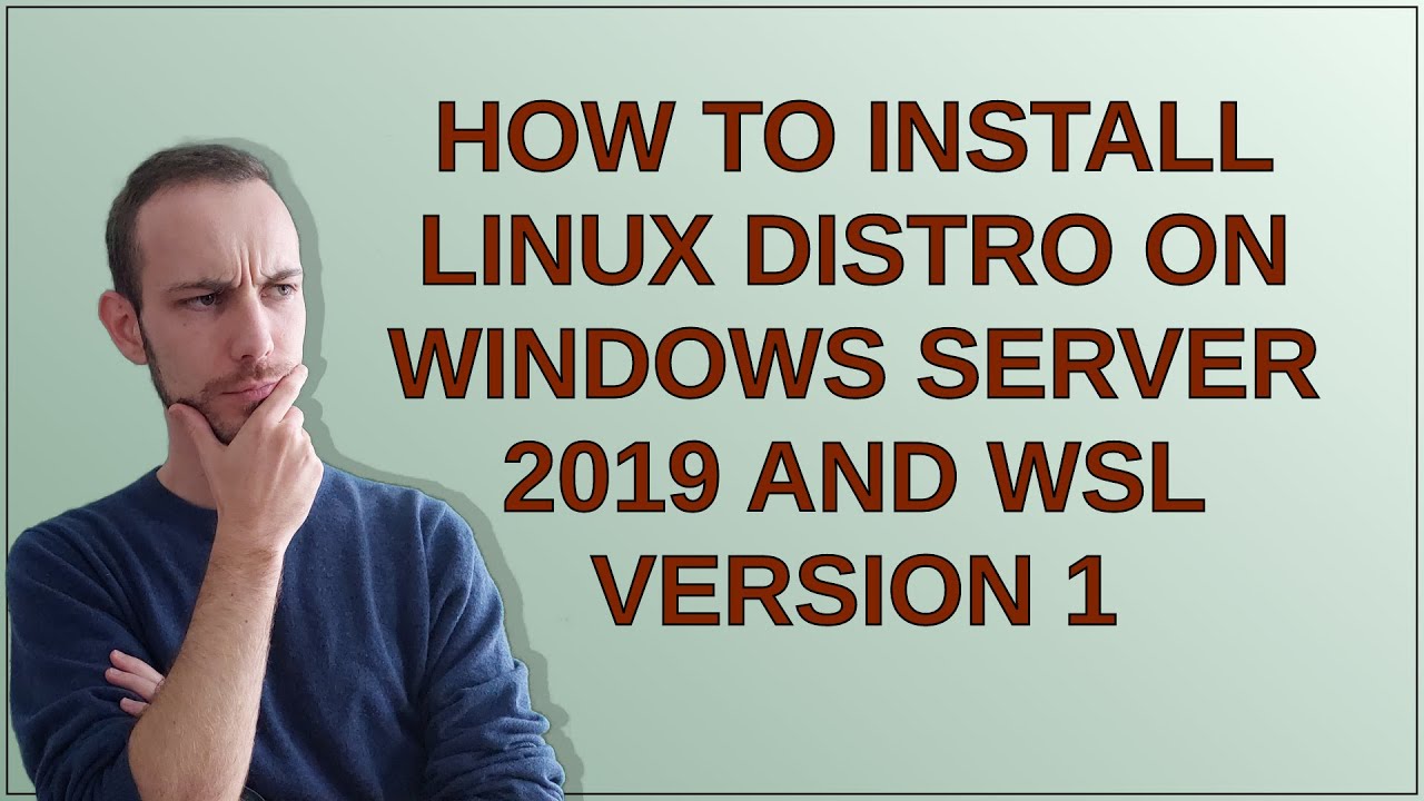 How to install Linux distro on Windows Server 2019 and WSL version 1