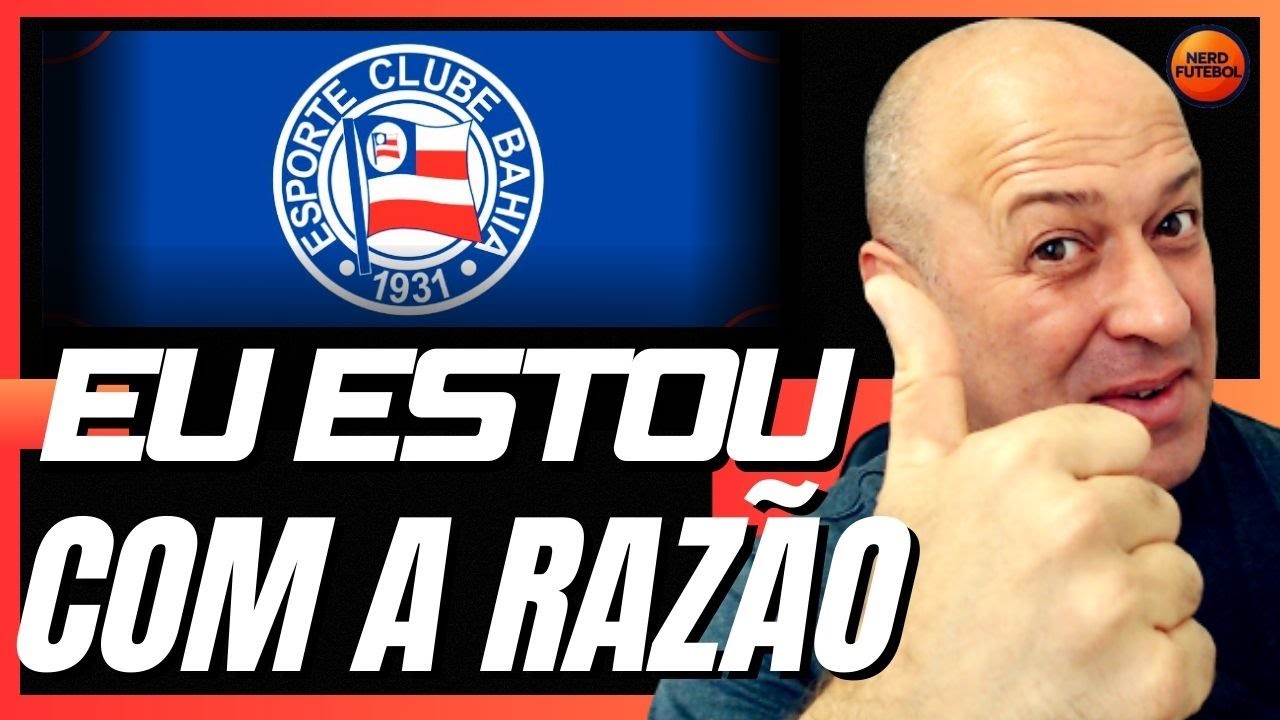 A TORCIDA DO BAHIA ESTÁ COMIGO, EU TENHO A RAZÃO!