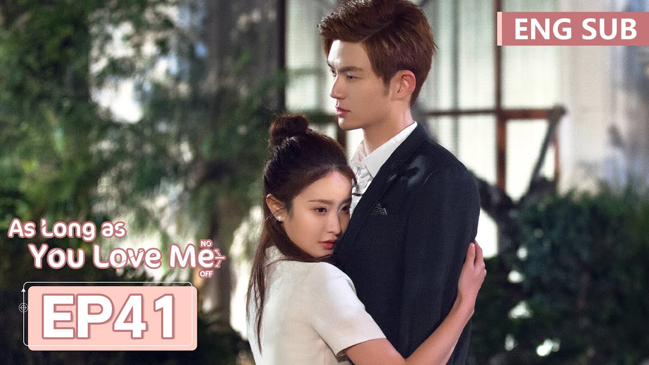 ENG SUB《爱情的开关 As Long as You Love Me》EP41——熊梓淇，赖雨濛 | 腾讯视频-青春剧场