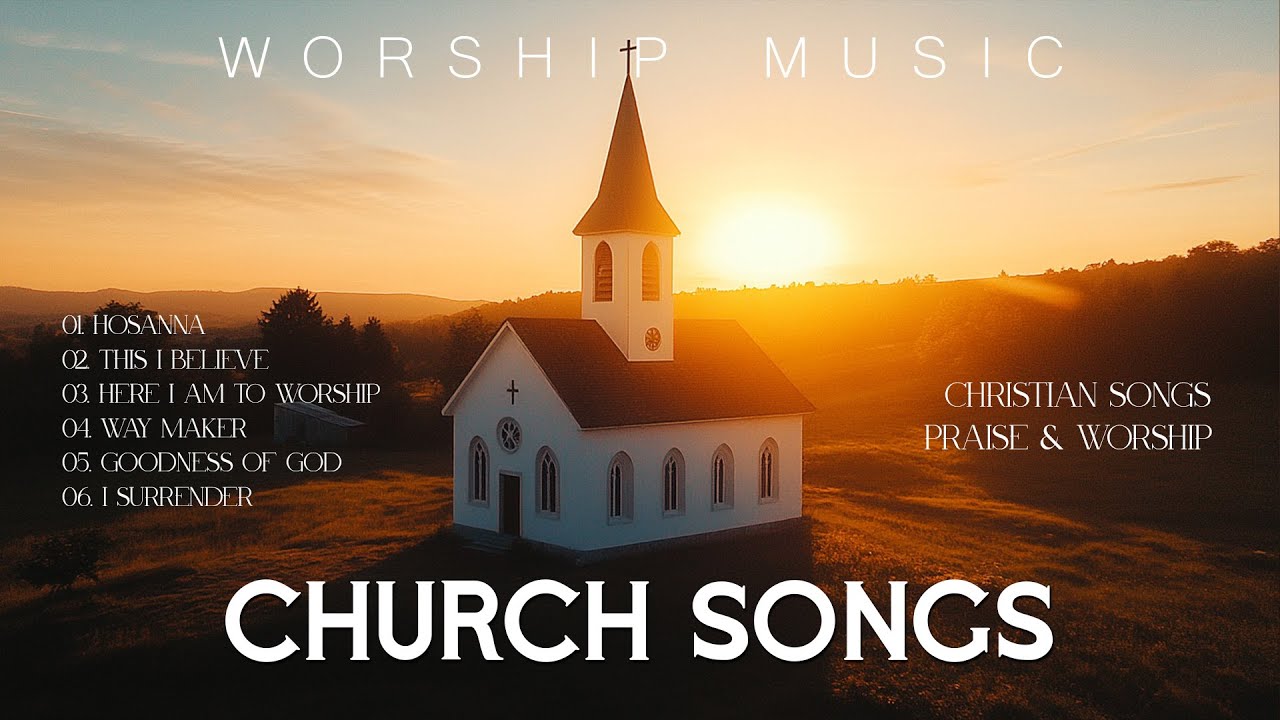 Best Praise And Worship Songs, Christian Songs, Worship Music 2026 Playlist, Church Songs Album