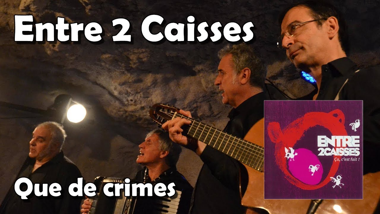 Que de crimes - Entre 2 Caisses (HQ)