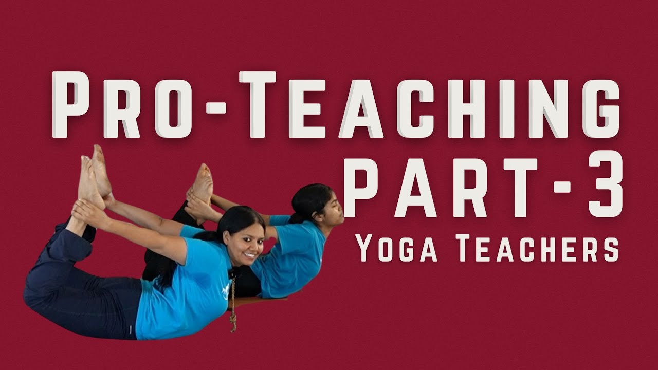 Pro Yoga Teacher: Part 3—From Student to Master Trainer Clear Yoga Instruction & Perfect Alignment