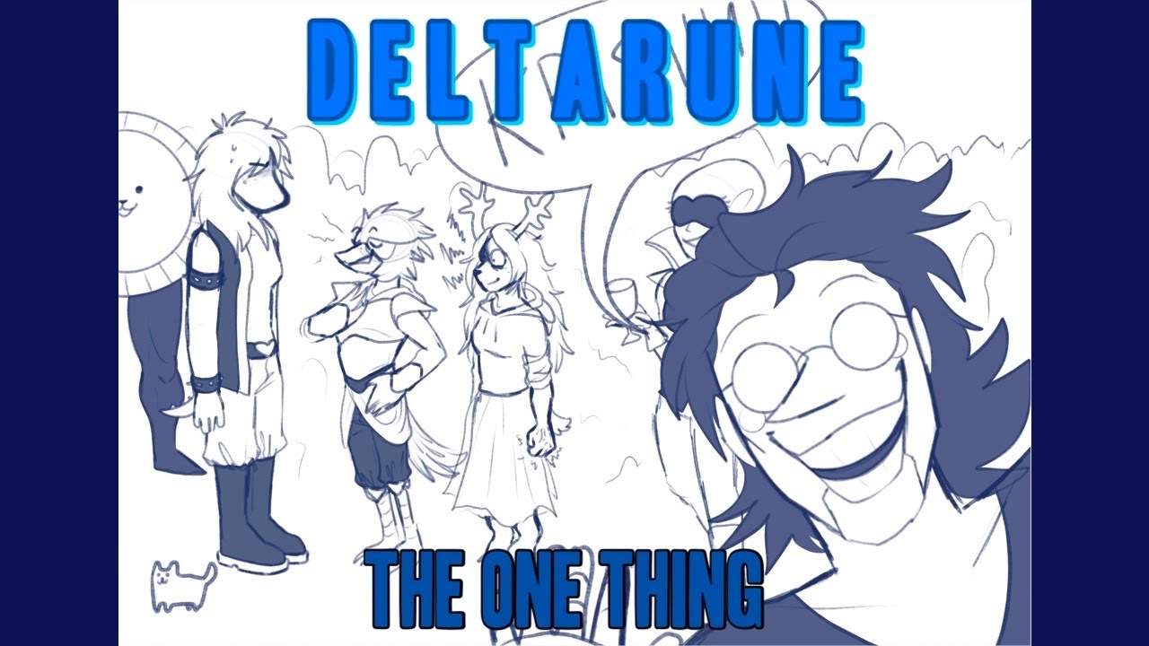 The One Thing [DELTARUNE]