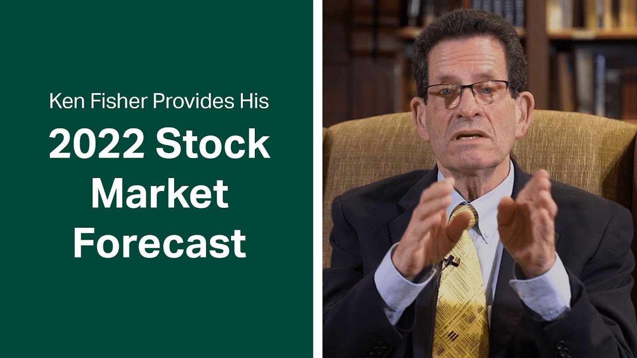 Ken Fisher Provides His 2022 Stock Market Forecast