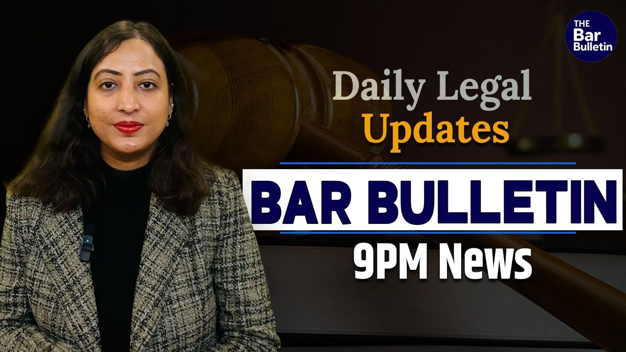 The Bar Bulletin | 9 PM Daily Legal News