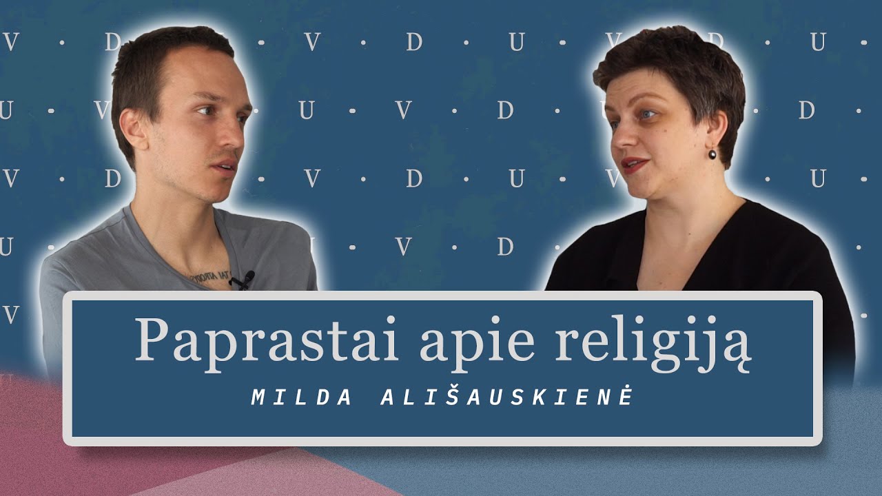 PAPRASTAI: KAS YRA RELIGIJA? // MILDA ALIŠAUSKIENĖ