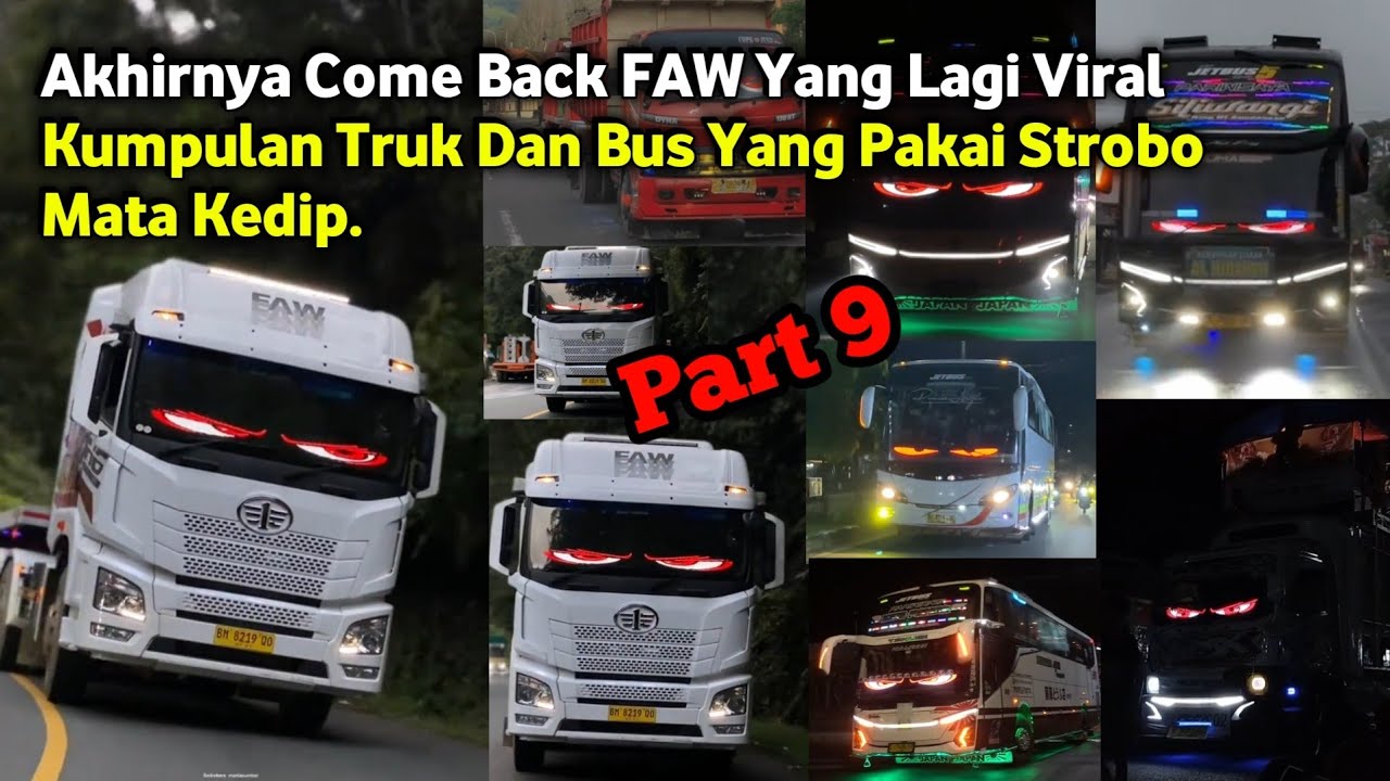 Akhirnya FAW Putih Tayang Kembali🤩Kumpulan Truk Dan Bus Yang Real Seperti Hidup,Pake Strobo Mata.