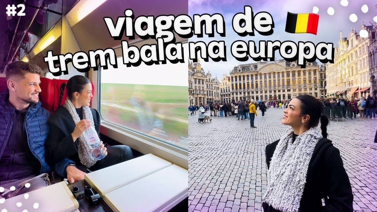 VIAGEM de TREM BALA NA EUROPA  | Grand-Place, Manneken Pis, Waffle e Batata frira #Eurotrip2