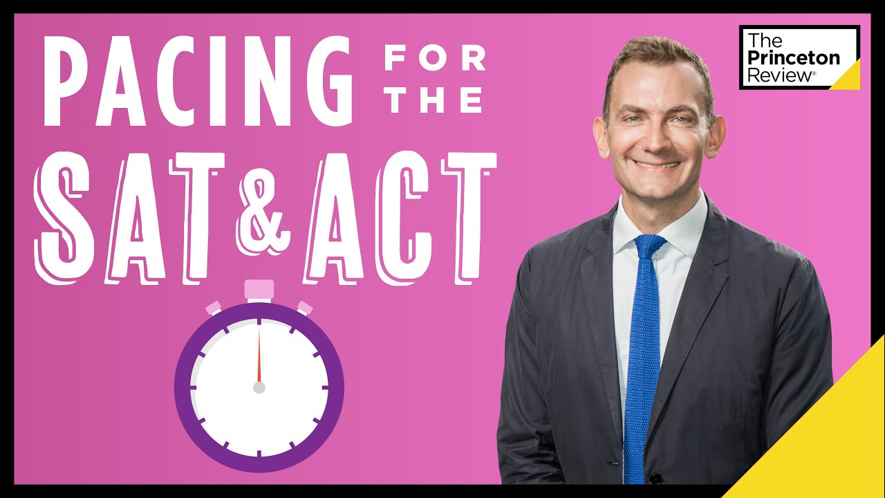 Pacing for the SAT & ACT | SAT & ACT Strategies | The Princeton Review